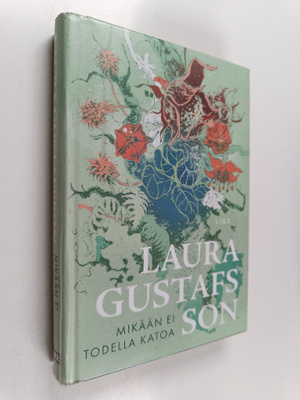 Laura Gustafsson : Mikään ei todella katoa