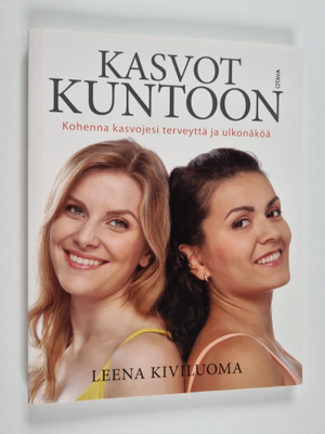 Leena Kiviluoma : Kasvot kuntoon : kohenna kasvojesi terv...