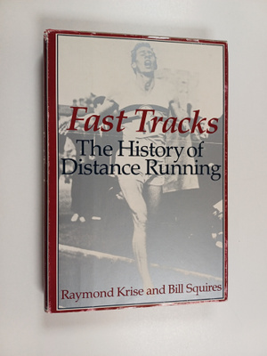 Raymond Krise ym. : Fast Tracks - The History of Distance...