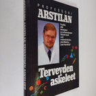 Antti Arstila : Professori Arstilan terveyden askeleet (s... - pikkukuva 1