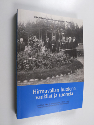 Jarmo Peltola ym. : Hirmuvallan huolena vankilat ja tuone...