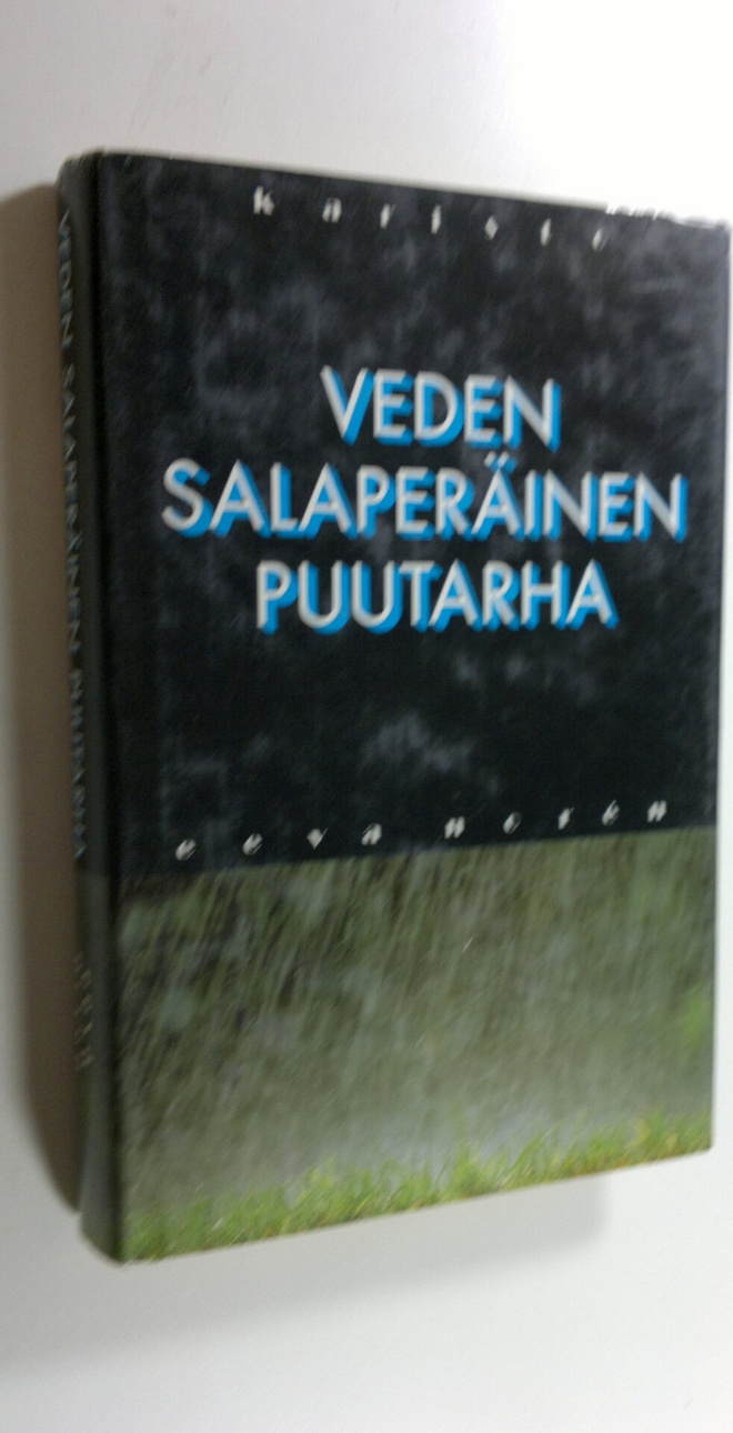 Eeva Noren : Veden salaperäinen puutarha : rikosromaani