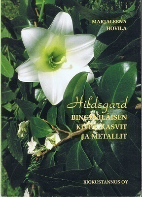 Hovila : Hildegard Bingeniläisen kivet, kasvit ja metallit