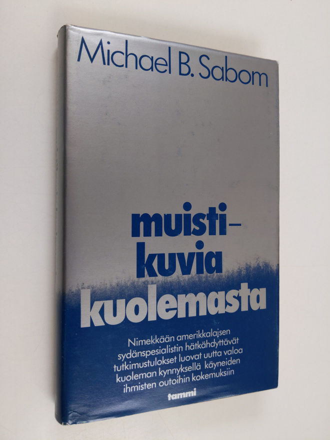 Michael B. Sabom : Muistikuvia kuolemasta