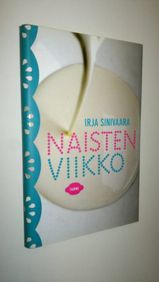 Irja Sinivaara : Naisten viikko : kertomuksia
