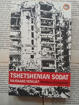 Matthew Evangelista - Tshetshenian sodat: hajoaako Venäjä?