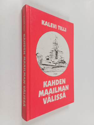 Kalevi Tilli : Kahden maailman välissä (signeerattu, teki...