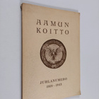 Aamun koitto : Juhlanumero 1918-1943 - pikkukuva 1