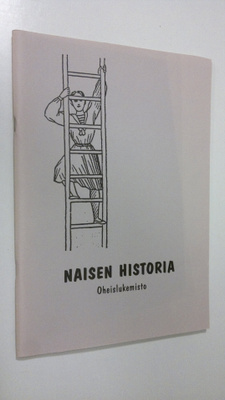 Katriina (toim.) Mäkinen : Naisen historia : oheislukemisto