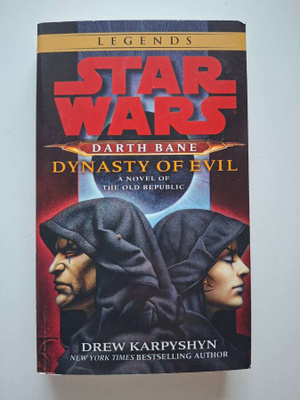 Karpyshyn, Drew: Star Wars: Darth Bane 3: Dynasty of Evil