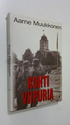 Aarne Muukkonen : Kohti Viipuria