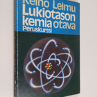 Reino Leimu : Lukiotason kemia : peruskurssi - pikkukuva 1