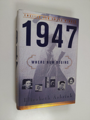 Elisabeth Åsbrink : 1947 - Where Now Begins