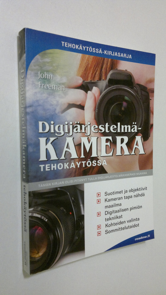 John Freeman : Digijärjestelmäkamera tehokäytössä