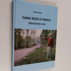 Pentti Iisalo : Tiurin tieltä Syvärille : ritarivänrikin ... - pikkukuva 1