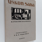 F. B. A. Orkamaa : Uskon sana - Suomen pappien katekismus... - pikkukuva 1