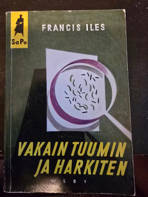 Francis Iles: Vakain Tuumin ja Harkiten Sapo 30