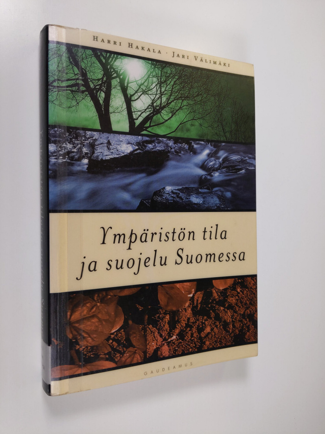 Harri Hakala : Ympäristön tila ja suojelu Suomessa
