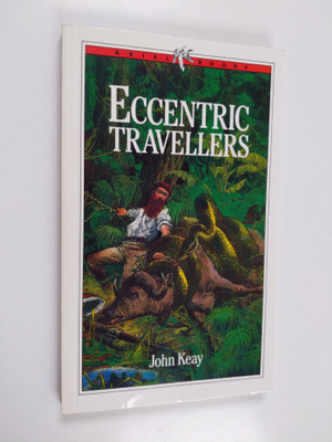 John Keay : Eccentric Travellers