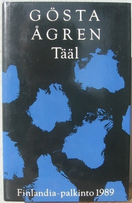 Gösta Ågren: Tääl, Wsoy 1989. 76 s.