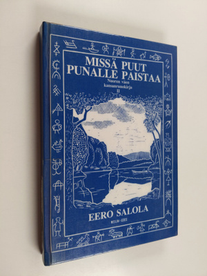 Eero (toim.) Salola : Missä puut punalle paistaa : nuoren...