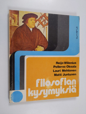 Reijo Wilenius : Filosofian kysymyksiä - johdatusta filos...