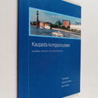 Kaupasta kumppanuuteen : Suomen Venäjä-talousstrategia - pikkukuva 1