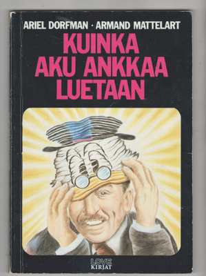 KUINKA AKU ANKKAA LUETAAN  [Ariel Dorfman  Armand Mattelart]
