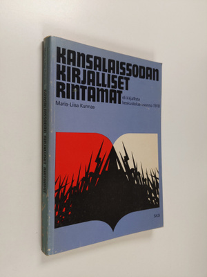 Maria-Liisa Kunnas : Kansalaissodan kirjalliset rintamat ...