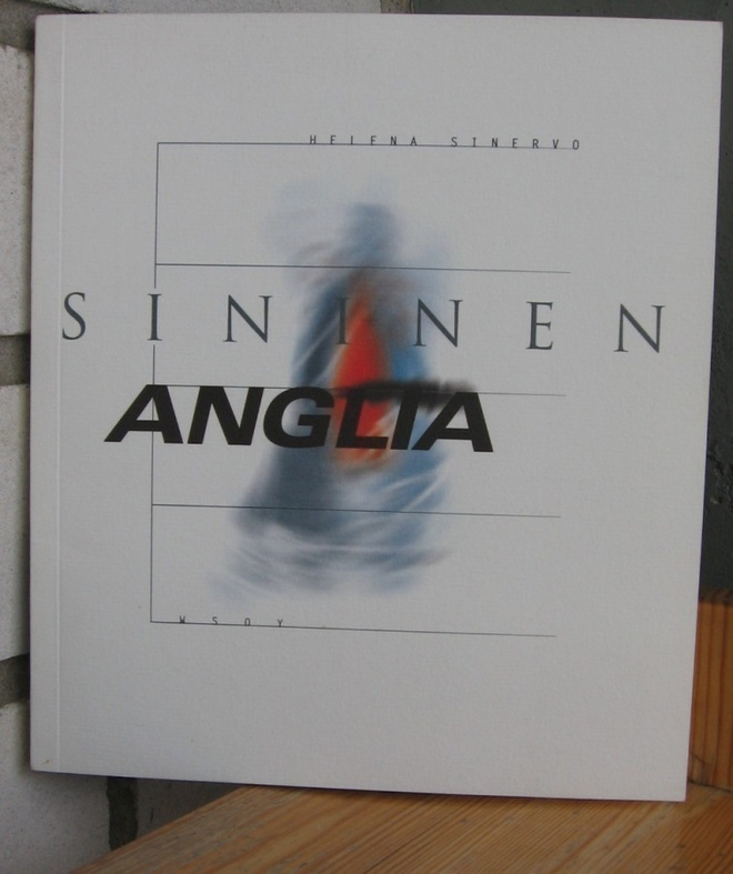 Helena Sinervo: Sininen Anglia, Wsoy 1996. 71 s.
