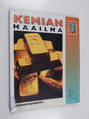 Aija Ahtineva ym. : Kemian maailma 3 : Kemian elementit