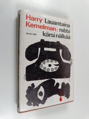 Harry Kemelman : Lauantaina rabbi kärsi nälkää : Jännitys...