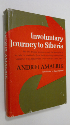 Andrei Amalrik : Involuntary journey to Siberia
