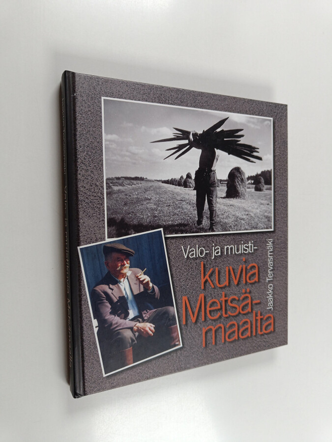 Jaakko Tervasmäki : Valo- ja muistikuvia Metsämaalta