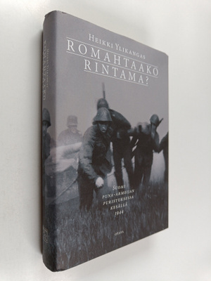 Heikki Ylikangas : Romahtaako rintama : Suomi puna-armeij...