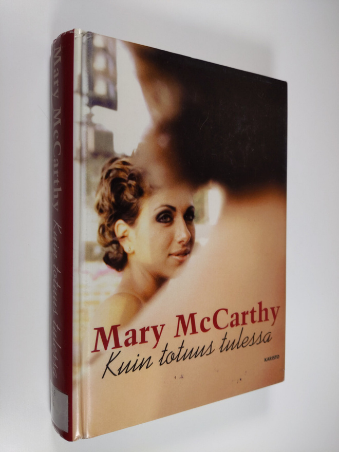Mary McCarthy : Kuin totuus tulessa