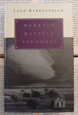 Jane Kirkpatrick - Rakkaus, kastele sydämeni (sid.)