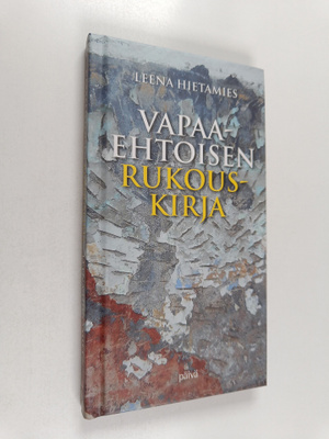 Leena Hietamies : Vapaaehtoisen rukouskirja