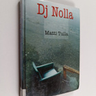 Matti Tulla : Dj Nolla : nuortenromaani - pikkukuva 1