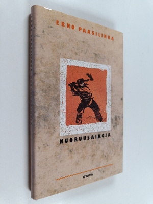 Erno Paasilinna : Nuoruusaikoja : kertomuksia