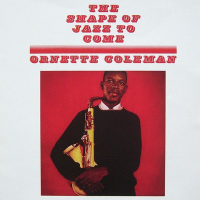 Ornette Coleman : The Shape of Jazz To Come