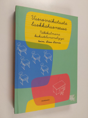 Vuorovaikutusta luokkahuoneessa : näkökulmana keskustelun...