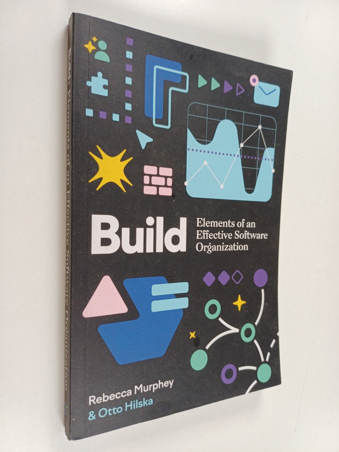 Rebecca Murphey ym. : Build : Elements of an Effective So...