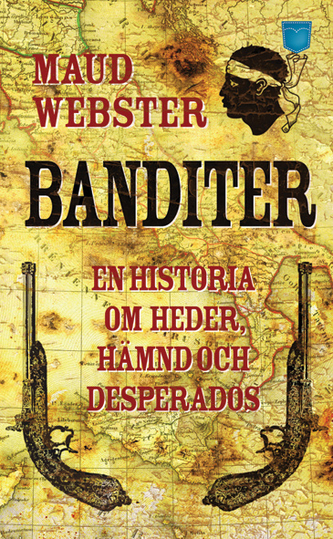 Banditer : en historia om heder, hämnd och desperados