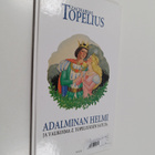 Zacharias Topelius : Adalminan helmi ja valikoima Z. Tope... - pikkukuva 1