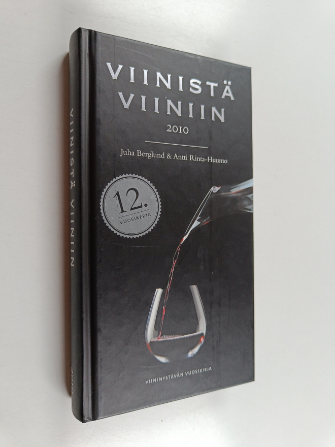 Juha Berglund : Viinistä viiniin 2010 : viininystävän vuo...