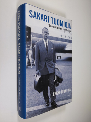Erkki Tuomioja : Sakari Tuomioja : suomalainen sovittelija