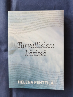 Penttilä,Helena: Turvallisissa käsissä