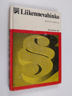 Pentti Lehtola : Liikennevahinko : Korvauksien abc