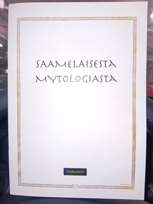 Saamelaisesta mytologiasta ( SIS POSTIKULU )